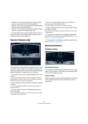 Page 5252
The included VST Instruments
 If button “F” is active, the selected Part’s program will play 
back with the sample rate set in the host application.
 If button “1/2” is active, the selected Part’s program will play 
back with half the original sample rate.
 If button “1/4” is active, the selected Part’s program will play 
back with a quarter of the original sample rate.
A bonus effect of using lower sample rates is that it re-
duces the load on the computer CPU, allowing more si-
multaneous voices to...