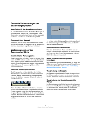 Page 1010
Arbeiten mit den neuen Funktionen
Generelle Verbesserungen der 
Bearbeitungsoptionen
Neue Option für das Auswählen von Events
Im Auswählen-Untermenü des Bearbeiten-Menüs gibt es 
die neue Option »Events unter Positionszeiger«. Diese 
Option wählt automatisch alle Events auf den ausgewähl-
ten Spuren aus, über die der Positionszeiger fährt.
Zoomen mit dem Mausrad
Sie können jetzt die [Strg]-Taste/[Befehlstaste] drücken 
und mit dem Mausrad die Darstellung an der aktuellen Po-
sition des Mauszeigers...