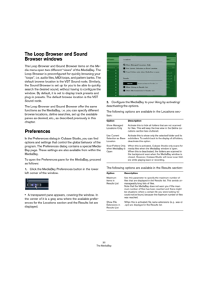 Page 3030
The MediaBay
The Loop Browser and Sound 
Browser windows
The Loop Browser and Sound Browser items on the Me-
dia menu open two different “views” of the MediaBay. The 
Loop Browser is preconfigured for quickly browsing your 
“loops”, i. e. audio files, MIDI loops, and pattern banks. The 
default browse location is the VST Sound node. Similarly, 
the Sound Browser is set up for you to be able to quickly 
search the desired sound, without having to configure the 
window. By default, it is set to display...