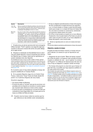 Page 5252
El Editor de Muestras
ÖSi selecciona una de las opciones del menú emergente 
Utilizar (excepto “Todo”), aparece una segunda regla que 
muestra la estructura musical del archivo de audio debajo 
de la regla normal. 
2.Desplace el deslizador de Sensibilidad hacia la dere-
cha para añadir hitpoints o hacia la izquierda para eliminar 
los hitpoints que no desee, hasta que se reproduzca un 
sonido individual entre dos hitpoints.
Si la finalidad de trocear el loop es poder cambiar el tempo, general-mente...