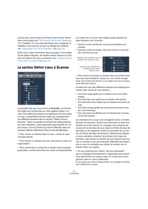 Page 2222
La MediaBay
pouvez alors pré-écouter les fichiers avant de les insérer 
dans votre projet (voir 
“Pré-écoute des fichiers” à la page 
28). Toutefois, s’il vous faut des filtres plus complexes et 
détaillés, vous pourrez recourir au filtrage par attributs, 
voir 
“Application d’un filtre d’attribut” à la page 30. 
Enfin, pour insérer les fichiers dans le projet, il vous suffira 
de les glisser-déposer, de double-cliquer dessus ou d’uti
-
liser les options du menu contextuel, voir “Insertion des fi-...