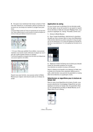 Page 5050
L’Éditeur d’Échantillons
9.Occupez-vous maintenant des temps compris à l’inté-
rieur des mesures et, si nécessaire, placez le pointeur de 
la souris sur ces temps de manière à corriger leurs posi
-
tions.
La fonction Régler position de Temps est représentée par une ligne bleu 
clair. Faites-la glisser jusqu’à ce que la position du temps soit alignée sur 
la forme d’onde, puis relâchez le bouton de la souris. 
•Si vous n’êtes pas satisfait d’une édition, vous pouvez 
maintenir une touche morte enfoncée...