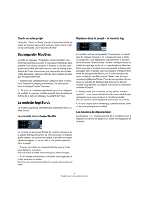 Page 99
Travailler avec les nouvelles fonctions
Ouvrir un autre projet
Le bouton “Ouvrir un Autre” permet d’ouvrir tout fichier de 
projet se trouvant dans votre système. Cela revient à utili
-
ser la commande Ouvrir du menu Fichier.
Sauvegarder Modèles
La boîte de dialogue “Enregistrer comme Modèle” con-
tient maintenant une section d’Inspecteur d’Attributs dans 
laquelle vous pouvez assigner le modèle a une des caté
-
gories de modèle affichées dans la boîte de dialogue As-
sistant de Projet et/ou entrer une...