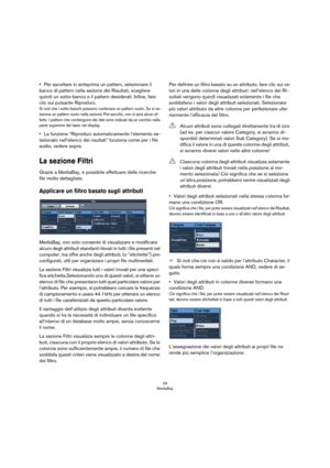 Page 2929
MediaBay
•Per ascoltare in anteprima un pattern, selezionare il 
banco di pattern nella sezione dei Risultati; scegliere 
quindi un sotto-banco e il pattern desiderati. Infine, fare 
clic sul pulsante Riproduci.
Si noti che i sotto-banchi possono contenere un pattern vuoto. Se si se-
leziona un pattern vuoto nella sezione Pre-ascolto, non si avrà alcun ef-fetto. I pattern che contengono dei dati sono indicati da un cerchio nella 
parte superiore del tasto nel display. 
•La funzione “Riproduci...