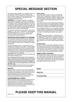 Page 2 
PLEASE KEEP THIS MANUAL 
This product utilizes batteries or an external power sup-
ply (adapter). DO NOT connect this product to any 
power supply or adapter other than one described in the 
manual, on the name plate, or speciﬁcally recom-
mended by Steinberg/Yamaha. 
WARNING: 
 Do not place this product in a position 
where anyone could walk on, trip over, or roll anything 
over power or connecting cords of any kind. The use of 
an extension cord is not recommended! If you must use 
an extension cord,...