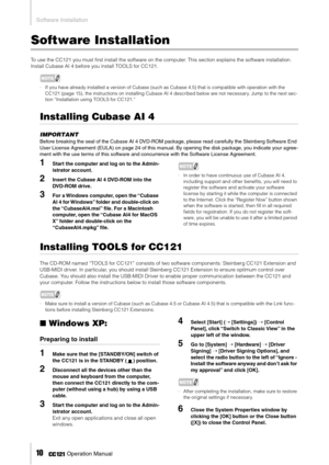 Page 10 
Software Installation 
10
 
     Operation Manual 
Software Installation 
To use the CC121 you must ﬁrst install the software on the computer. This section explains the software installation. 
Install Cubase AI 4 before you install TOOLS for CC121. 
NOTE
 
·If you have already installed a version of Cubase (such as Cubase 4.5) that is compatible with operation with the 
CC121 (page 15), the instructions on installing Cubase AI 4 described below are not necessary. Jump to the next sec-
tion...