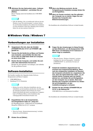 Page 5TOOLS for CC121 — Installationshandbuch5
12Aktivieren Sie das Optionsfeld neben „Software 
automatisch installieren“, und klicken Sie auf 
[Weiter].
Dieser Vorgang startet die Installation des USB-MIDI-
Treibers.
HINWEIS
 Falls die Meldung „Die zu installierende Software hat den 
Windows-Logo-Test nicht bestanden“ erscheint, klicken 
Sie auf [Trotzdem fortfahren]. Ein Abbruch der Installation 
ist nicht erforderlich. Wenn diese Meldung nicht erscheint, 
fahren Sie mit dem nächsten Schritt fort.
13Wenn...