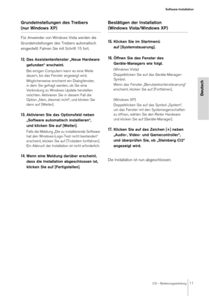 Page 11CI2 – Bedienungsanleitung11
Software-Installation
Deutsch
Grundeinstellungen des Treibers 
(nur Windows XP)
Für Anwender von Windows Vista werden die 
Grundeinstellungen des Treibers automatisch 
eingestellt. Fahren Sie mit Schritt 15 fort.
12.Das Assistentenfenster „Neue Hardware 
gefunden“ erscheint.
Bei einigen Computern kann es eine Weile 
dauern, bis das Fenster angezeigt wird.
Möglicherweise erscheint ein Dialogfenster, 
in dem Sie gefragt werden, ob Sie eine 
Verbindung zu Windows Update...