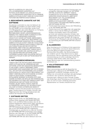 Page 27CI2 – Bedienungsanleitung27
Lizenzvereinbarung für die Software
Deutsch
RECHTS AUSDRÜCKLICH JEGLICHE 
STILLSCHWEIGENDEN GARANTIEN AUF 
PHYSIKALISCHE MEDIEN AUS, EINSCHLIESSLICH 
STILLSCHWEIGENDER GARANTIEN FÜR ALLGEMEINE 
GEBRAUCHSTAUGLICHKEIT ODER DIE TAUGLICHKEIT 
FÜR EINEN BESTIMMTEN EINSATZZWECK.
5. BESCHRÄNKTE GARANTIE AUF DIE 
SOFTWARE
Sie erkennen ausdrücklich an, dass der Gebrauch der 
SOFTWARE ausschließlich auf eigene Gefahr erfolgt. 
Die SOFTWARE und ihre Anleitungen werden Ihnen 
ohne...