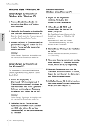 Page 1010CI2 – Bedienungsanleitung
Software-Installation
Deutsch
Windows Vista / Windows XP
Vorbereitungen zur Installation 1 
(Windows Vista / Windows XP)
1.
Trennen Sie sämtliche Geräte mit 
Ausnahme Ihrer Maus und Tastatur 
vom Computer.
2.Starten Sie den Computer, und melden Sie 
sich unter dem Administrator-Account an.
Beenden Sie alle laufenden Anwendungen, und 
schließen Sie alle geöffneten Fenster.
3.Wählen Sie [Start] Æ ([Einstellungen] Æ) 
[Systemsteuerung], und klicken Sie oben 
links im Fenster auf...