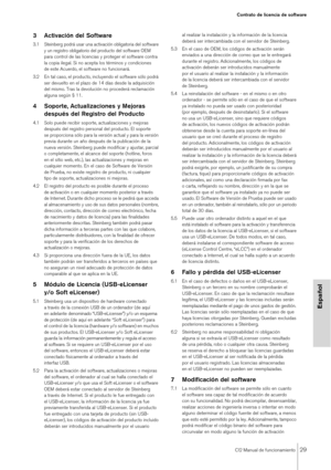 Page 29CI2 Manual de funcionamiento29
Contrato de licencia de software
Español
3 Activación del Software
3.1Steinberg podrá usar una activación obligatoria del software 
y un registro obligatorio del producto del software OEM 
para control de las licencias y proteger el software contra 
la copia ilegal. Si no acepta los términos y condiciones 
de este Acuerdo, el software no funcionará.
3.2 En tal caso, el producto, incluyendo el software sólo podrá 
ser devuelto en el plazo de 14 días desde la adquisición 
del...