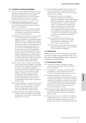 Page 31CI2 Manual de funcionamiento31
Contrato de licencia de software
Español
12 Limitación de Responsabilidad
12.1 La limitación de responsabilidad para usted, como primer 
comprador del software ubicado en la UE se encuentra 
especificada en la Subsección 12.2 y la limitación 
de responsabilidad para usted como primer comprador 
del software ubicado fuera de la UE se encuentra 
especificada en la Subsección 12.3 de este Acuerdo.
12.2 Limitación de Responsabilidad en la EU:
 En el caso 
de que usted, como...