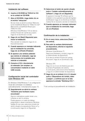 Page 1616CI2+ Manual de Operaciones
Instalación del software
Español
Instalación del software
6.
Inserte el CD-ROM de TOOLS for CI2 
en la unidad de CD-ROM.
7.Abra el CD-ROM y haga doble clic en 
el archivo “setup.exe”.
De ese modo se abrirá la ventana “Welcome 
to the InstallShield Wizard for TOOLS for CI2” 
(Bienvenido a InstallShield Wizard para 
TOOLS for CI2).
(Windows Vista/Windows 7) Si se abre la 
ventana “Control de cuentas de usuario”, 
haga clic en [Continuar] o en [Sí].
8.Haga clic en [Next]...