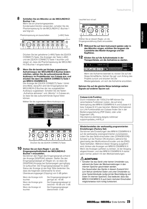 Page 23Testaufnahme
 Erste Schritte   
23
DEUTSCH
8Schließen Sie ein Mikrofon an der MIC/LINE/HI-Z-
Buchse 1 an.
Wenn Sie ein phantomgespeistes 
Kondensatormikrofon verwenden, schalten Sie die 
Phantomspeisung für die MIC/LINE/HI-Z -Buchse 1 
wie folgt ein. 
Drücken Sie bei gehaltener [+48V]-Taste die [QUICK 
CONNECT]-Taste. Die Anzeigen der Taste [+48V] 
und der [QUICK CONNECT]-Taste 1 leuchten und 
zeigen an, dass die Phantomspeisung der MIC/LINE/
HI-Z-Buchse 1 eingeschaltet ist. 
9Wenn Sie die bereits per...