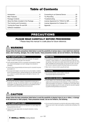 Page 4 
4
 
     Getting Started 
PRECAUTIONS 
PLEASE READ CAREFULLY BEFORE PROCEEDING 
* Please keep this manual in a safe place for future reference. 
 WARNING 
Always follow the basic precautions listed below to avoid the possibility of serious injury or even death from electrical 
shock, short-circuiting, damages, ﬁre or other hazards. These precautions include, but are not limited to, the following:
 
•Only use the voltage speciﬁed as correct for the instrument. The required 
voltage is printed on the...