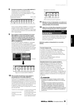 Page 23Intentar la grabación
 Conceptos básicos   
23
ESPAÑOL
8Conecte el micrófono a la toma MIC/LINE/HIZ 1.
Cuando se utilice un micrófono de tipo 
condensador con alimentación phantom, retire 
la alimentación de la toma MIC/LINE/HI-Z 1 según 
las instrucciones siguientes. 
Pulse el botón [QUICK CONNECT] 1 manteniendo 
pulsado el botón [+48V]. Se iluminará el botón 
[+48V] y el botón [QUICK CONNECT], lo que indica 
que la alimentación phantom de la toma MIC/LINE/
HI-Z 1 está activada. 
9Para cambiar la pista...