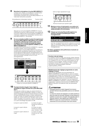 Page 23Enregistrement dessai Mise en route   
23
FRANÇAIS
8Branchez le microphone à la prise MIC/LINE/HIZ 1.
Lorsque vous utilisez un microphone à condensateur 
nécessitant une alimentation fantôme, activez 
lalimentation phantôme de la prise MIC/LINE/HI-Z 1 à 
laide des instructions suivantes. 
Appuyez sur la touche [QUICK CONNECT] 1 tout en 
maintenant la touche [+48V] enfoncée. Les voyants de 
la touche [+48V] et de la touche [QUICK CONNECT] 1 
sallument, indiquant que lalimentation fantôme de la 
prise...