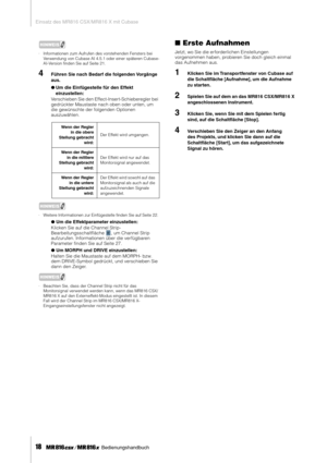 Page 18Einsatz des MR816 CSX/MR816 X mit Cubase
18     Bedienungshandbuch
HINWEIS
·Informationen zum Aufrufen des vorstehenden Fensters bei 
Verwendung von Cubase AI 4.5.1 oder einer späteren Cubase-
AI-Version ﬁnden Sie auf Seite 21. 
4Führen Sie nach Bedarf die folgenden Vorgänge 
aus. 
●Um die Einfügestelle für den Effekt 
einzustellen: 
Verschieben Sie den Effect-Insert-Schieberegler bei 
gedrückter Maustaste nach oben oder unten, um 
die gewünschte der folgenden Optionen 
auszuwählen. 
HINWEIS
·Weitere...