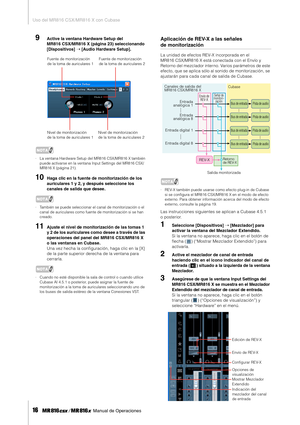 Page 16Uso del MR816 CSX/MR816 X con Cubase
16     Manual de Operaciones
9Active la ventana Hardware Setup del 
MR816 CSX/MR816 X (página 23) seleccionando 
[Dispositivos] ➝ [Audio Hardware Setup]. 
NOTA
·La ventana Hardware Setup del MR816 CSX/MR816 X también 
puede activarse en la ventana Input Settings del MR816 CSX/
MR816 X (página 21).
10Haga clic en la fuente de monitorización de los 
auriculares 1 y 2, y después seleccione los 
canales de salida que desee. 
NOTA
·También se puede seleccionar el canal de...