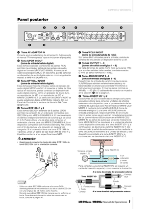 Page 7Controles y conectores
 Manual de Operaciones   
7
Panel posterior
1 Toma AC ADAPTOR IN
Conecte aquí un adaptador de alimentación CA (consulte 
el manual “Primeros pasos” que se incluye en el paquete). 
2Toma S/PDIF IN/OUT 
(toma de entrada/salida digital)
Estas tomas coaxiales (conectores de patillas RCA) 
permiten la entrada y salida de las señales de audio 
digital en formato S/PDIF (IEC-60958). Al conectar el 
cable coaxial (patilla RCA) en esta toma, puede conectar 
un dispositivo de audio digital...