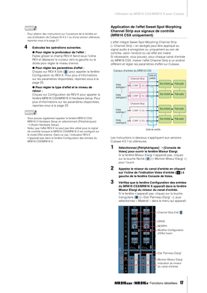 Page 17Utilisation du MR816 CSX/MR816 X avec Cubase
 Fonctions détaillées   
17
NOTE
·Pour obtenir des instructions sur louverture de la fenêtre en 
cas dutilisation de Cubase AI 4.5.1 ou dune version ultérieure, 
reportez-vous à la page 21. 
4Exécutez les opérations suivantes. 
● Pour régler la profondeur de leffet : 
Faites glisser le champ REV-X Send sous licône 
REV et déplacez le curseur vers la gauche ou la 
droite pour régler le niveau denvoi. 
● Pour régler les paramètres deffet : 
Cliquez sur REV-X...