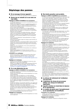 Page 46Annexe
46     Fonctions détaillées
Dépistage des pannes
■Si un message derreur apparaît :
·Reportez-vous à la liste des messages derreurs en page 49. 
■Aucun son ne retentit ou le son émis est 
trop faible.
Réglages du MR816 CSX/MR816 X et connexions·Le câble de connexion en provenance du périphérique externe 
est peut-être défectueux.
·Vériﬁez quun signal est envoyé dun périphérique externe ou 
de lapplication DAW sur lentrée du MR816 CSX/MR816 X.
·Assurez-vous de régler le volume du périphérique...