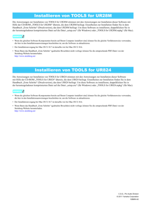 Page 2Die Anweisungen zur Installation von TOOLS for UR28M stimmen mit den Anweisungen zur Installation dieser Software mit 
Hilfe der CD-ROM „TOOLS for UR28M“ überein, die dem UR28M beiliegt. Einzelheiten zur Installation finden Sie in dem 
Handbuch „Erste Schritte“ (Druckversion), das dem UR28M beiliegt.  Um diese Software zu installieren, doppelklicken Sie in 
der heruntergeladenen komprimierten Datei auf die Datei „setup. exe“ (für Windows) oder „TOOLS for UR28M.mpkg“ (für Mac).
HINWEIS
• Wenn die gleichen...