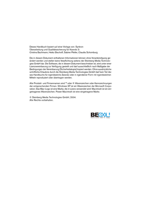 Page 2 
Dieses Handbuch basiert auf einer Vorlage von: Synkron
Überarbeitung und Qualitätssicherung für Nuendo 3:
Cristina Bachmann, Heiko Bischoff, Sabine Pfeifer, Claudia Schomburg
Die in diesem Dokument enthaltenen Informationen können ohne Vorankündigung ge-
ändert werden und stellen keine Verpflichtung seitens der Steinberg Media Technolo-
gies GmbH dar. Die Software, die in diesem Dokument beschrieben ist, wird unter einer 
Lizenzvereinbarung zur Verfügung gestellt und darf ausschließlich nach Maßgabe...