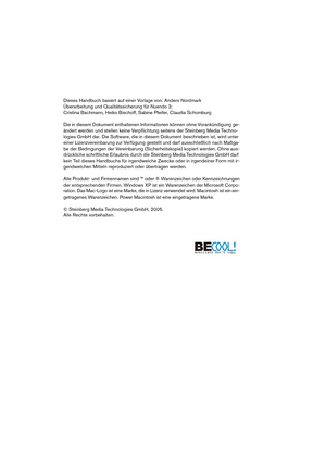 Page 2 
Dieses Handbuch basiert auf einer Vorlage von: Anders Nordmark
Überarbeitung und Qualitätssicherung für Nuendo 3:
Cristina Bachmann, Heiko Bischoff, Sabine Pfeifer, Claudia Schomburg
Die in diesem Dokument enthaltenen Informationen können ohne Vorankündigung ge-
ändert werden und stellen keine Verpflichtung seitens der Steinberg Media Techno-
logies GmbH dar. Die Software, die in diesem Dokument beschrieben ist, wird unter 
einer Lizenzvereinbarung zur Verfügung gestellt und darf ausschließlich nach...