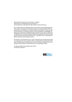 Page 2 
Dieses Handbuch basiert auf einer Vorlage von: Synkron
Überarbeitung und Qualitätssicherung für Nuendo 3:
Cristina Bachmann, Heiko Bischoff, Sabine Pfeifer, Claudia Schomburg
Die in diesem Dokument enthaltenen Informationen können ohne Vorankündigung ge-
ändert werden und stellen keine Verpflichtung seitens der Steinberg Media Technolo-
gies GmbH dar. Die Software, die in diesem Dokument beschrieben ist, wird unter einer 
Lizenzvereinbarung zur Verfügung gestellt und darf ausschließlich nach Maßgabe...