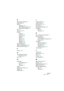 Page 255NUENDO
Index 255
E
Edit History window 80
Edits folder
 59
Effects
Applying
 206
Insert effects (Audio)
 135
Send effects (Audio)
 131
EQ
 127
Eraser tool
 162
Events
Audio
 60
Copying
 161
Erasing
 162
MIDI
 62
Moving
 160
Muting
 162
Resizing
 164
Splitting
 163
Expert settings
 55
Export Audio Mixdown
 153
External effects setup
 38
F
Fade-in 165
G
Global Meter Settings 
(Submenu)
 103
Grid
 160
H
Hard disk
Considerations
 54
Mac
 29
Windows
 17
Help
 11
Hiding menu items
 219
History
 80
HTML Help...