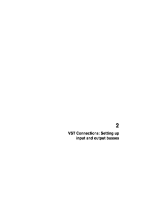 Page 13 
2
 
VST Connections: Setting up
input and output busses 