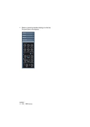 Page 162NUENDO4 – 162 MIDI devices
•Select a panel by double-clicking it in the list.
The panel opens in the Inspector.  