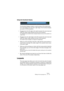 Page 101HALionEditing in the Loop page view 8 – 101
Using the thumbnail display
The thumbnail display contains a small overview of the whole wave-
form. By dragging from the left or right edge of the thumbnail display 
you zoom in on the waveform. 
•Dragging from the left edge to the right increases the zoom level and 
shifts the visible range towards the end of the waveform.
The highlighted area inside the blue rectangle indicates the area of the waveform cur-
rently in view.
•Dragging from the right edge to...