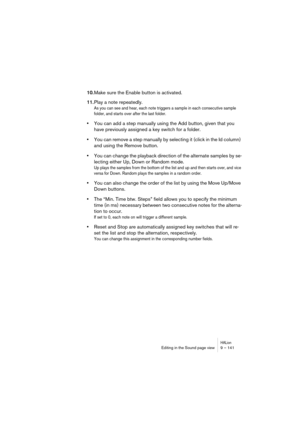 Page 141HALionÉdition dans la page Sound (Son) 9 – 141
Exemple de base
Voici un exemple de base de l’utilisation de la fonction MegaTrig :
Imaginons que vous avez deux programmes, et que vous aimeriez 
pouvoir passer de l’un à l’autre, alors que vous jouez, en utilisant la 
molette de modulation. Voici comment procéder :
1.Ouvrez la page annexe MegaTrig dans la page Sound puis sélectionnez 
un programme vide dans la liste des programmes.
2.Ouvrez le menu contextuel de programme, en faisant un clic droit 
(Win)...