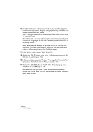 Page 214HALion14 – 214 Didacticiels
À propos de ce chapitre
Cest en étudiant, de façon pratique, la façon dutiliser une certaine 
fonction quon apprend le plus vite. Afin de vous aider à tirer le meilleur 
de HALion, ce chapitre contient des didacticiels expliquant, point par 
point, la façon dutiliser certaines fonctions-clé du logiciel. Ces didac-
ticiels couvrent les points suivants :
•Le premier didacticiel traite dans le détail du concept de dossiers, une 
fonction importante et puissante dans HALion, voir...