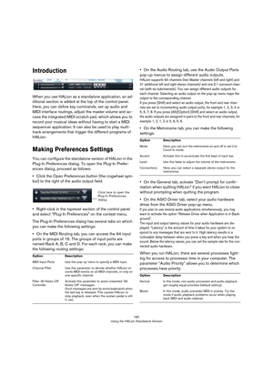 Page 160160
Using the HALion Standalone Version
Introduction
When you use HALion as a standalone application, an ad-
ditional section is added at the top of the control panel. 
Here, you can define key commands, set up audio and 
MIDI interface routings, adjust the master volume and ac
-
cess the integrated MIDI scratch pad, which allows you to 
record your musical ideas without having to start a MIDI 
sequencer application. It can also be used to play multi
-
track arrangements that trigger the different...