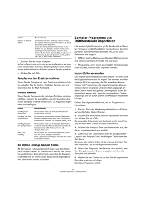 Page 234234
Samples importieren und exportieren
4.Suchen Sie die neuen Samples. 
Der Text im Bereich unten rechts zeigt an, wie viele Samples in wie vielen 
Zonen ersetzt werden. Wenn keine Samples gefunden werden, müssen 
Sie eine andere Methode zum Auffinden passender Samples auswählen.
5.Klicken Sie auf »OK«.
Samples vor dem Ersetzen vorhören
Wenn Sie die Samples vor dem Ersetzen vorhören möch-
ten, schalten Sie die Option »Prelisten Sample« ein und 
verwenden Sie Ihr MIDI-Keyboard.
Grundton erkennen
Wenn Sie...