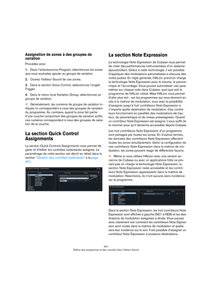 Page 431431
Édition des programmes et des couches dans l’éditeur Sound
Assignation de zones à des groupes de 
variation
Procédez ainsi :
1.Dans l’arborescence Program, sélectionnez les zones 
que vous souhaitez ajouter au groupe de variation.
2.Ouvrez l’éditeur Sound de ces zones.
3.Dans la section Voice Control, sélectionnez l’onglet 
Trigger.
4.Dans le menu local Variation Group, sélectionnez un 
groupe de variation.
ÖGénéralement, les numéros de groupe de variation in-
diqués ici correspondent à ceux des...