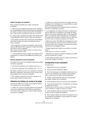 Page 455455
Édition des zones dans l’éditeur Sound
Gestion des lignes de modulation
Voici comment procéder pour copier une ligne de 
modulation
 :
1.Dans le menu contextuel de la ligne source, sélection-
nez “Copy Modulation Row” (copier la ligne de modulation).
Pour déplacer une ligne de modulation, sélectionnez “Cut Modulation 
Row” (couper la ligne de modulation) sur la ligne source concernée.
2.Dans le menu contextuel de la ligne cible, sélectionnez 
“Paste Modulation Row” (coller la ligne de modulation)....