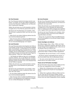 Page 260260
HALion Sonic
Destinations de modulation
Les destinations de modulation disponibles varient en 
fonction du type de couche sélectionné. HALion Sonic 
vous offre les destinations de modulation suivantes
 :
AftertouchL'aftertouch (pression que vous exercez sur une touche 
après l'avoir frappée) peut être utilisé comme signal de 
modulation. Aftertouch est unipolaire. Certains claviers 
MIDI ne peuvent pas envoyer de messages d'aftertouch. 
En revanche, la plupart des séquenceurs logiciels...