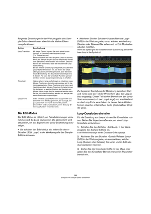 Page 286286
HALion Sonic
Régler la plage de valeurs
La fonction de réglage de la plage de valeurs (Trim 
Range) vous permet d’optimiser la plage de réglage des 
contrôles instantanés en fonction de la valeur actuelle du 
paramètre.
Pour régler la plage de valeurs à partir de la page des 
contrôles instantanés
 :
1.Allez à la page du contrôle instantané du programme 
ou de la couche concernée.
2.Faites un clic droit (Win) ou [Ctrl]-clic (Mac) sur  
l’assignation.
3.Sélectionnez “Trim Range”.
4.Le minimum et le...