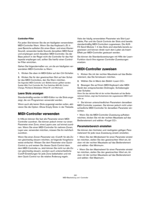 Page 291291
HALion Sonic
ER Tail Split
Ce paramètre règle le point de séparation entre les ré-
flexions primaires et la queue de reverb. Les valeurs sont 
comprises entre 2 et 100 ms.
ER Tail Mix
Ce paramètre règle le dosage entre les réflexions pri-
maires et la queue de reverb. La plage de réglage s’étend 
de 0% à 100%. A 50%, les réflexions primaires et la 
queue de reverb ont un volume identique. Les valeurs infé
-
rieures à 50% amplifient les réflexions primaires et atté-
nuent la queue de reverb de sorte...