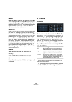 Page 304304
HALion Sonic
Pan
Cet effet vous permet de définir la position et la largeur 
stéréo du signal.
Input Swap
Activez l’option Input Swap pour échanger les canaux sté-
réo.
Pan
Ici, vous pouvez déterminer la position panoramique du si-
gnal. Pan fonctionne pour les sources mono et stéréo.
Width
Ce paramètre vous permet de régler la largeur stéréo du 
signal de stéréo à mono.
MediaBay
Page de chargement – MediaBay
Le navigateur intégré MediaBay vous permet d’accéder 
rapidement et facilement à tous les...