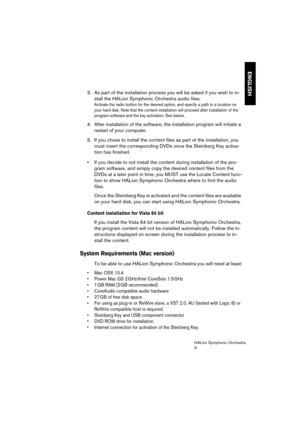 Page 9ENGLISH
HALion Symphonic Orchestra
9
3. As part of the installation process you will be asked if you wish to in-
stall the HALion Symphonic Orchestra audio files.
Activate the radio button for the desired option, and specify a path to a location on 
your hard disk. Note that the content installation will proceed after installation of the 
program software and the key activation. See below.
4. After installation of the software, the installation program will initiate a 
restart of your computer.
5. If you...