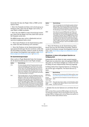 Page 5555
The Grand 3
Verwenden Sie dazu den Regler »Disk vs. RAM« auf der 
Options-Seite:
•Wenn Ihre Festplatte die Daten nicht schnell genug zur 
Verfügung stellt, ziehen Sie den Regler nach rechts, um 
mehr Daten im RAM vorzuhalten.
•Wenn Sie mehr RAM für andere Anwendungen benöti-
gen, ziehen Sie den Regler nach links, damit mehr Last auf 
die Festplatte verteilt wird.
Die MEM-Anzeige oben rechts im Bedienfeld wird ent-
sprechend angepasst (siehe unten).
ÖWenn keine Probleme mit der Systemleistung auftre-...