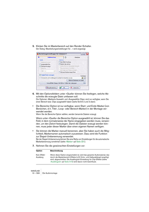 Page 568WAVELAB
20 – 568 DVD-Audio projects
Final preparations
When you have made all necessary preparations in the DVD-Audio 
project it is time to move on to the (next to) final process! 
Using the Check function
Before rendering the DVD-Audio project, you should use the Check func-
tion. This will automatically check all Montages in the project and display 
a detailed warning if the project does not comply with the DVD-Audio 
standard.
•Select “Check all” from the Functions menu or click the “glasses” icon....