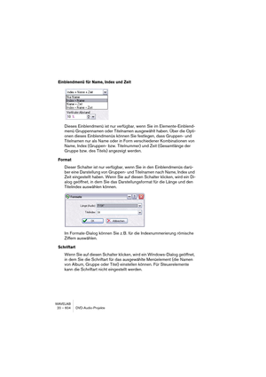 Page 604WAVELAB
24 – 604 Creating labels
Introduction
The Label Editor allows you to design and print custom labels for your CD 
and DVD-Audio projects. You can design separate layouts for front, inside, 
back and disk labels. Both text information and a wide 
range of image file 
formats can be imported and edited in various ways.
For DVD-Audio projects, you can create labels from within the Audio Mon-
tage, or you need to start the Label Editor and create them from scratch.
About variables and templates
Every...