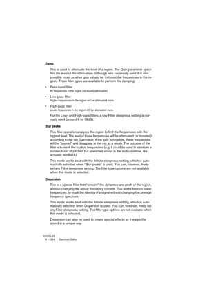 Page 264WAVELAB
10 – 264 Section Maître
Pour utiliser le plug-in External Gear, procédez comme ceci :
Il faut tout d’abord désigner quelles voies ASIO seront utilisés. 
1.Ouvrez le dialogue des Préférences et cliquez sur l’onglet Carte audio.
2.Cliquez sur le bouton “Connections…” pour ouvrir le dialogue Connexions 
Audio ASIO.
3.Dans la section “Connections des appareils externes”, vous pouvez acti-
ver les voies de sortie que vous désirez envoyer aux entrées de l’équipe-
ment dans la section “Sorties ASIO...