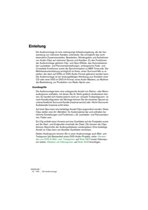 Page 400WAVELAB
19 – 400 Le Montage Audio
Replier des pistes
Pour économiser de la place sur l’écran, vous pouvez “replier” des pistes 
que vous n’avez pas besoin de visualiser. Pour cela, il suffit de cliquer sur 
le bouton fléché situé dans la coin supérieur gauche de la région de con-
trôle des pistes.
Cliquez sur la flèche…
…pour replier la piste.
Pour “déplier” une piste pliée, il suffit de cliquer à nouveau sur le bouton, 
ou de double-cliquer n’importe où dans la piste pliée.
Demi-hauteur de piste
Pour...